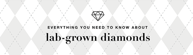 Everything you need to know about lab-grown diamonds